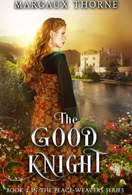 The Good Knight by Margaux Thorne. The cover has a woman with red hair in a field of red flowers with castle in the distance.
